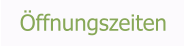 Öffnungszeiten